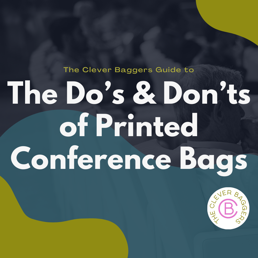 image of text that reads do's and don'ts of printed conference bag, followed by the clever baggers ltd company logo